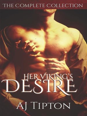 cover image of Her Viking's Desire--The Complete Collection